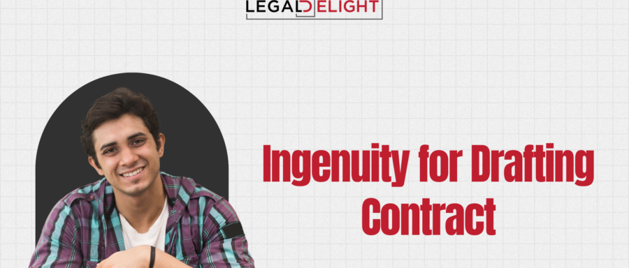 Ingenuity for drafting Contract