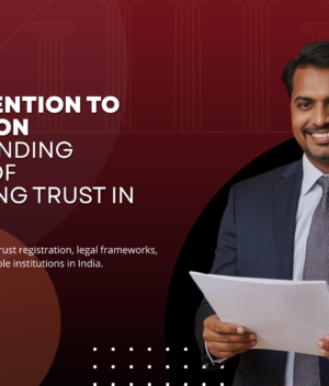 From Intention to Institution Understanding Essence of Registering Trust in India