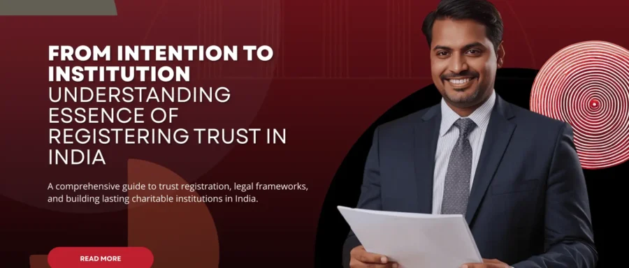 From Intention to Institution Understanding Essence of Registering Trust in India