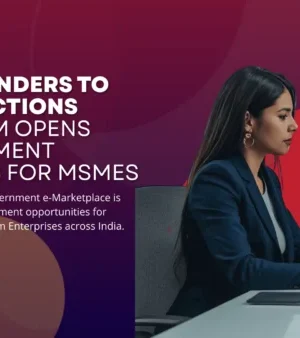 From Tenders to Transactions GeM MSME Growth From Tenders to Transactions GeM MSME Growth