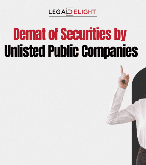 Demat of Securities by Unlisted Public Companies