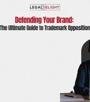 Defending Your Brand: The Ultimate Guide to Trademark Opposition