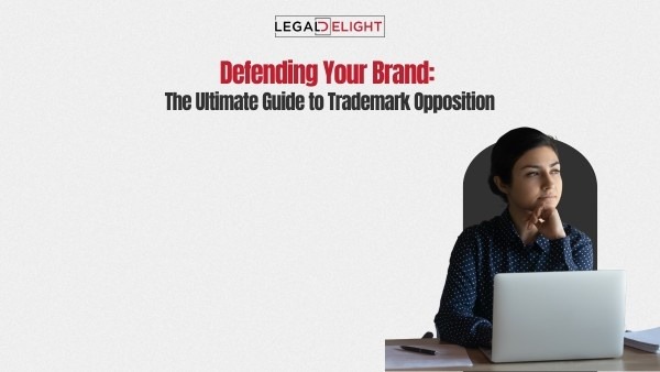 Defending Your Brand: The Ultimate Guide to Trademark Opposition