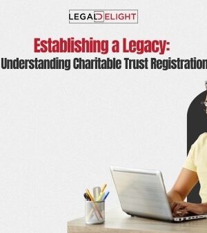 Establishing a Legacy: Understanding Charitable Trust Registration