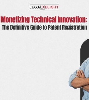 Monetizing Technical Innovation: The Definitive Guide to Patent Registration