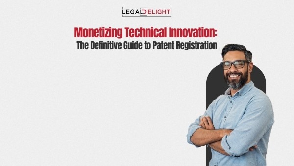 Monetizing Technical Innovation: The Definitive Guide to Patent Registration