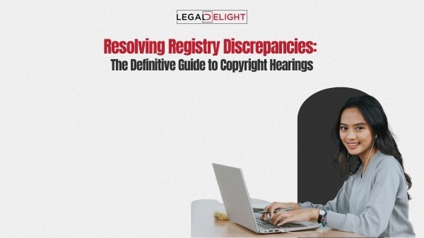 Resolving Registry Discrepancies: The Definitive Guide to Copyright Hearings