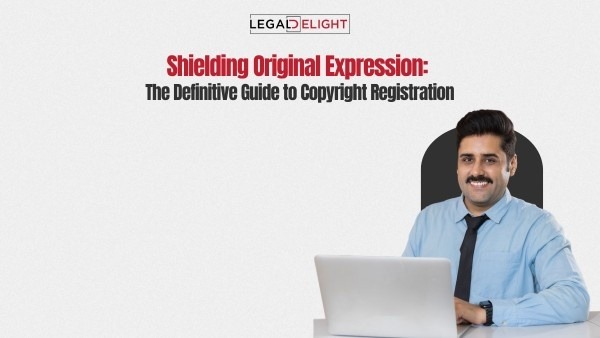 Shielding Original Expression: The Definitive Guide to Copyright Registration