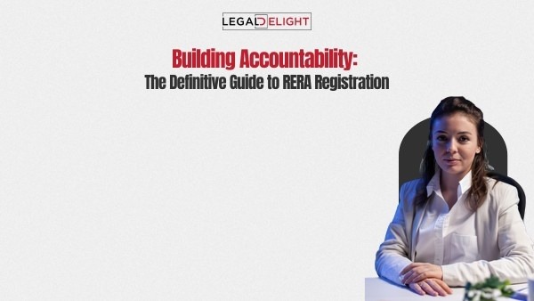 Building Accountability: The Definitive Guide to RERA Registration
