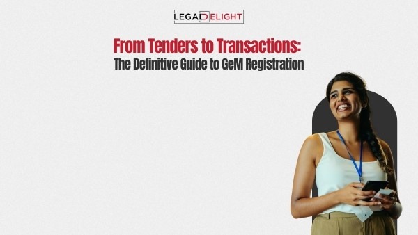 From Tenders to Transactions: The Definitive Guide to GeM Registration