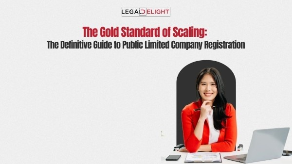The Gold Standard of Scaling: The Definitive Guide to Public Limited Company Registration