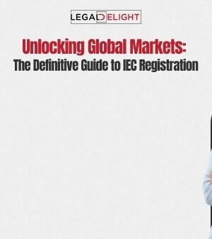 Unlocking Global Markets: The Definitive Guide to IEC Registration Unlocking Global Markets: The Definitive Guide to IEC Registration