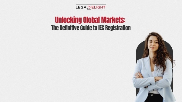 Unlocking Global Markets: The Definitive Guide to IEC Registration
