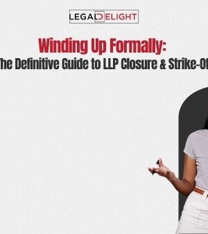 Winding Up Formally: The Definitive Guide to LLP Closure & Strike-Off Winding Up Formally: The Definitive Guide to LLP Closure & Strike-Off