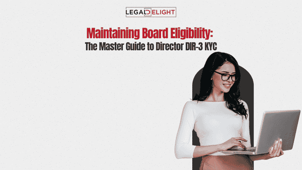 Maintaining Board Eligibility The Master Guide to Director DIR-3 KYC