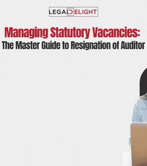 Managing Statutory Vacancies The Master Guide to Resignation of Auditor
