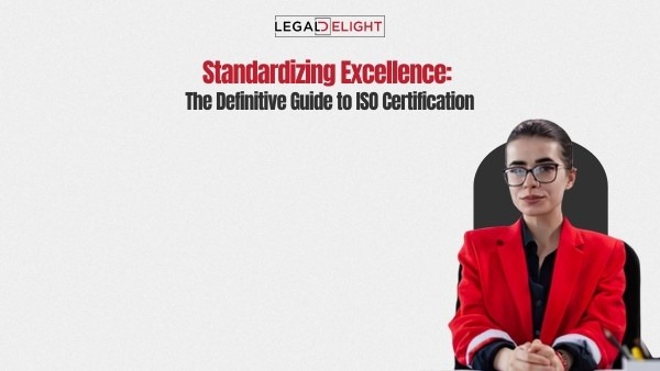 Standardizing Excellence: The Definitive Guide to ISO Certification