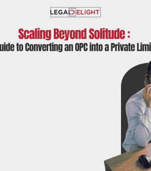 Scaling Beyond Solitude The Master Guide to Converting an OPC into a Private Limited Company Scaling Beyond Solitude The Master Guide to Converting an OPC into a Private Limited Company